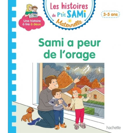 Les histoires de P'tit Sami Maternelle (3-5 ans) - Grande section - Sami a peur de l'orage