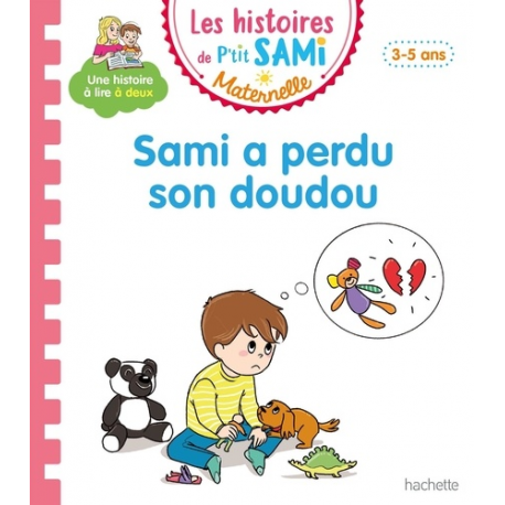 Les histoires de P'tit Sami Maternelle (3-5 ans) - Maternelle - Sami a perdu son doudou