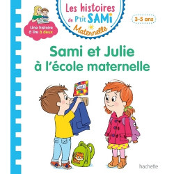 Les histoires de P'tit Sami Maternelle (3-5 ans) - Grande section - Sami et Julie à l'école maternelle