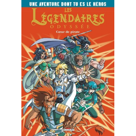 Légendaires (Les) - Odyssée - Tome 1 - Coeur de pirate