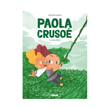 Paola Crusoé - Tome 3 - Jungle urbaine