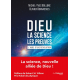 Dieu - La science - Les preuves - L'aube d'une révolution - Grand Format