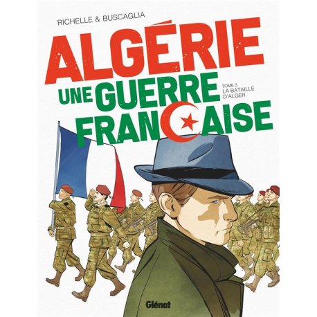 Algérie une guerre française - Tome 3 - La bataille d'Alger