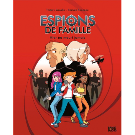 Espions de Famille - Tome 3 - Hier ne meurt jamais