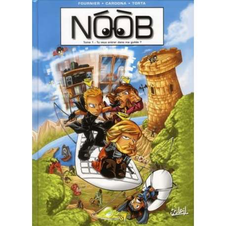 NOOB - Tome 1 - Tu veux entrer dans ma guilde ?