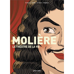 Molière le théâtre de la vie - Molière le théâtre de la vie
