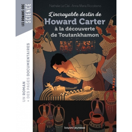 L'incroyable destin de Howard Carter, à la découverte de Toutankhamon - Poche