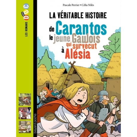 Les Romans-doc Histoire - La véritable histoire de Carantos, le jeune Gaulois qui survécut à Alésia