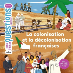La colonisation et la décolonisation françaises - Avec une frise à déplier ! - Album