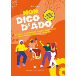 Mon dico d'ado - 150 mots, témoignages et mini-guides pour traverser l'adolescence avec brio - Grand Format