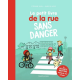 Le petit livre de la rue sans danger - Grand Format