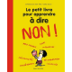 Le petit livre pour apprendre à dire non ! - Grand Format