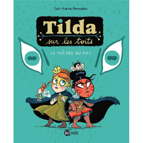 Tilda sur les toits - Tome 2 - Le maître du mal