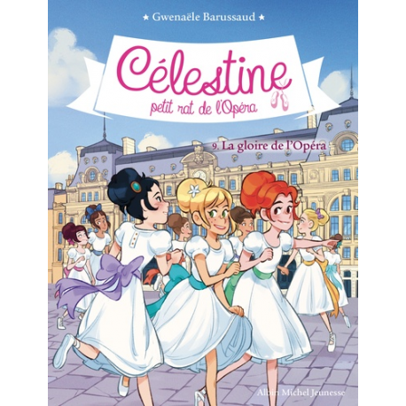 Celestine, petit rat de l'Opéra - Tome 9 - La gloire de l'opéra