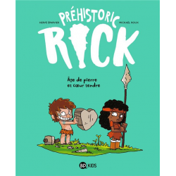 Préhistoric Rick - Tome 3 - Âge de pierre et cœur tendre