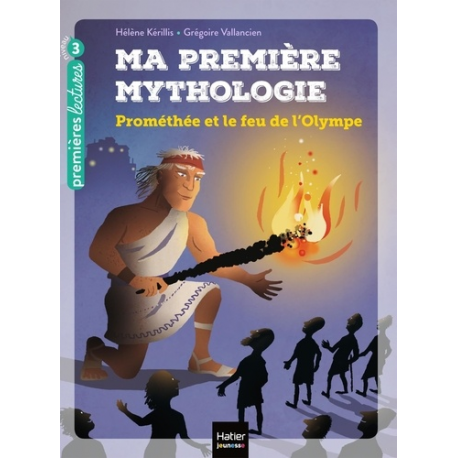 Ma première mythologie - Tome 17 - Promethee et le feu de l'Olympe