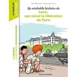Les Romans-doc Histoire - La véritable histoire de Léon, qui vécut la libération de Paris