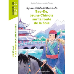 Les Romans-doc Histoire - La véritable histoire de Bao-De, jeune Chinois sur la Route de la Soie