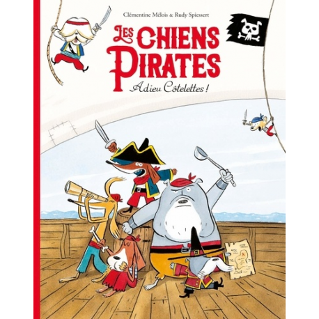 Les chiens pirates - Tome 1