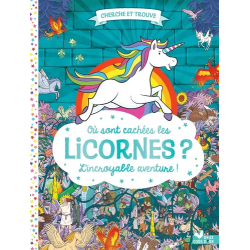 Où sont cachées les licornes ? L'incroyable aventure