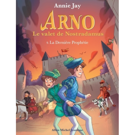 Arno, le valet de Nostradamus - Tome 9 - La Dernière Prophétie