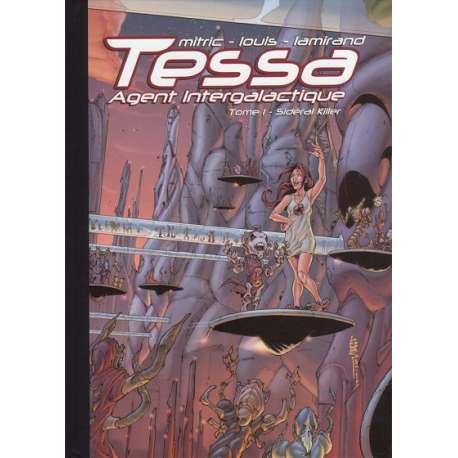 Tessa agent intergalactique - Tome 1 - Sidéral Killer
