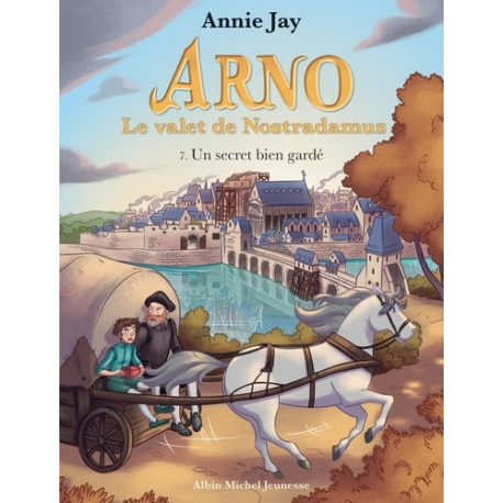 Arno, le valet de Nostradamus - Tome 7 - Un secret bien gardé
