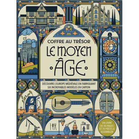 Le Moyen âge - Découvre l'Europe médiévale en fabriquant six incroyables modèles en carton - Grand Format