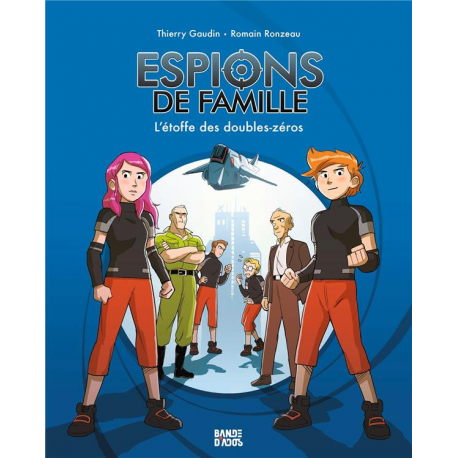 Espions de Famille - Tome 4 - L'étoffe des doubles-zéros