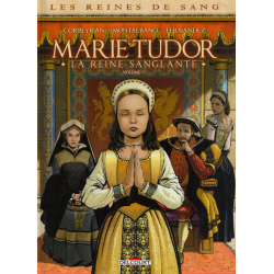 Reines de sang (Les) - Marie Tudor la reine sanglante - Tome 1 - Volume 1