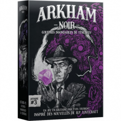 Arkham Noir - Affaire n°3 : Gouffres Insondables de Ténèbres