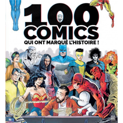 100 comics qui ont marqué l'histoire ! - 100 comics qui ont marqué l'histoire !