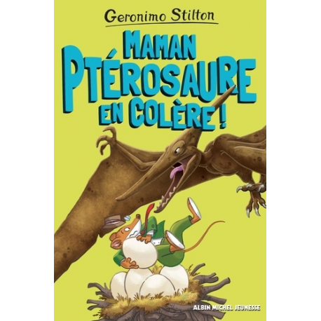 Géronimo Stilton - Sur l'île des derniers dinosaures - Tome 5 - Maman ptérosaure en colère !