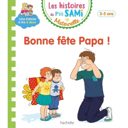 Les histoires de P'tit Sami Maternelle (3-5 ans) - Maternelle - Bonne fête papa !