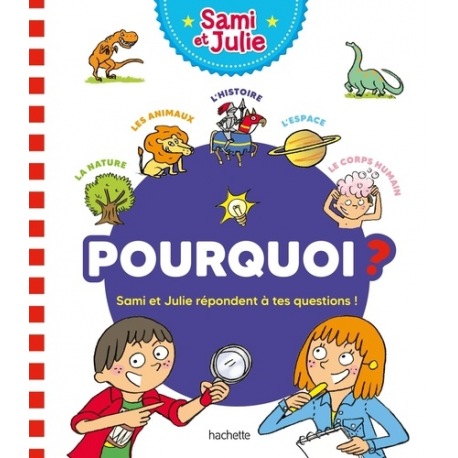 Pourquoi ? Sami et Julie répondent à tes questions !