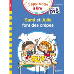 Sami et Julie - Spécial DYS (dyslexie) - Sami et Julie font des crêpes