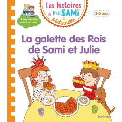 Les histoires de P'tit Sami Maternelle (3-5 ans) - Maternelle - La galette des rois de Sami et Julie