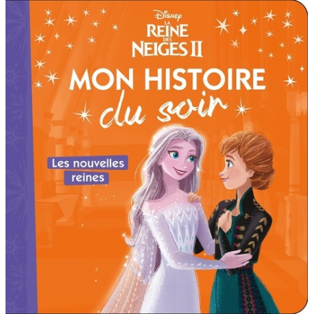 Mon Histoire du Soir - La Reine des Neiges - Les nouvelles reines