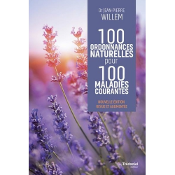 100 ordonnances naturelles pour 100 maladies courantes - Grand Format