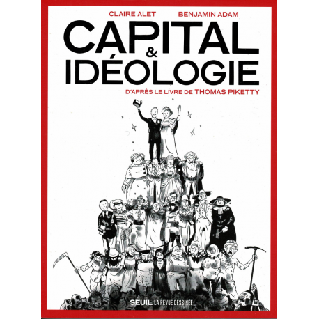 Capital & idéologie - Capital & idéologie d'après le livre de Thomas Piketty