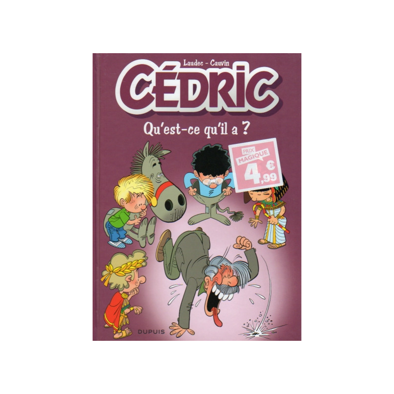 Cédric - Tome 25 - Qu'est-ce qu'il a ? 