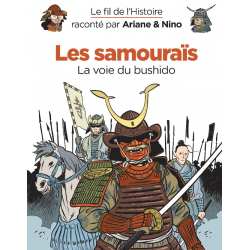Fil de l'Histoire raconté par Ariane & Nino (Le) - Tome 12 - Les samouraïs (La voie du bushido)