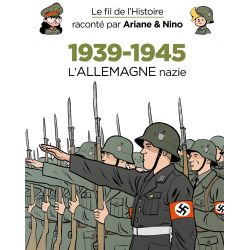 Fil de l'Histoire raconté par Ariane & Nino (Le) - Tome 21 - 1939-1945 (1) L'Allemagne nazie