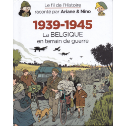 Fil de l'Histoire raconté par Ariane & Nino (Le) - Tome 23 - 1939-1945 (3) La Belgique en terrain de guerre