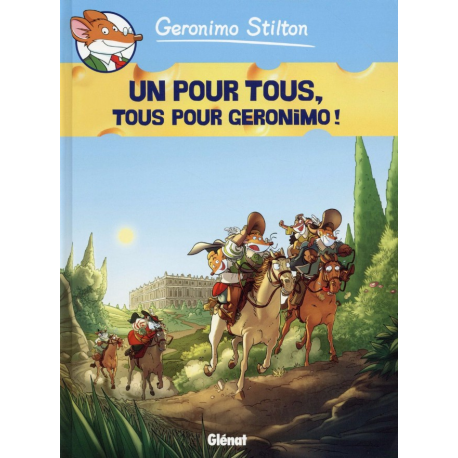 Geronimo Stilton - Tome 15 - Un pour tous tous pour Geronimo !