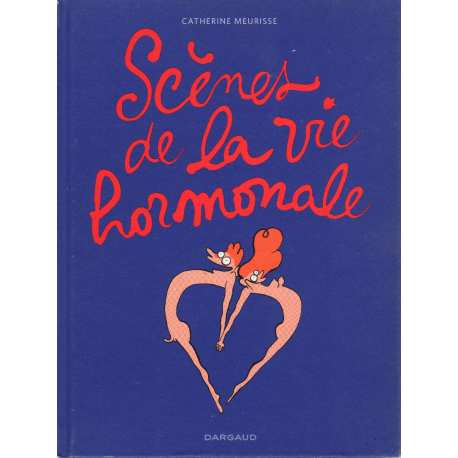 Scènes de la vie hormonale - Scènes de la vie hormonale