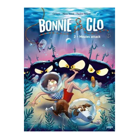 Bonnie & Clo - Tome 2 - Moules attack