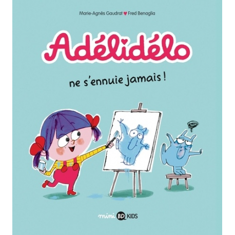 Adélidélo - Tome 2 - Ne s'ennuie jamais !