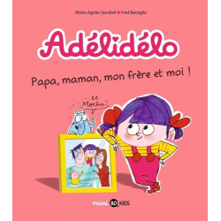 Adélidélo - Tome 3 - Papa maman mon frère et moi !