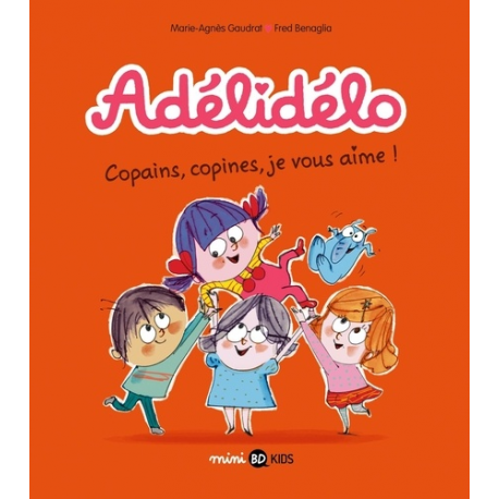 Adélidélo - Tome 5 - Copains copines je vous aime !